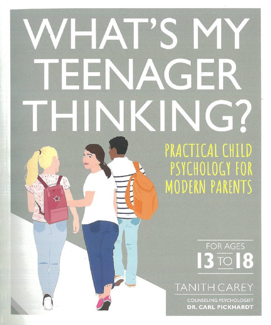 What's My Teenager Thinking? Practical Child Psychology for Modern Parents - 9781465492326 - Dorling Kindersley