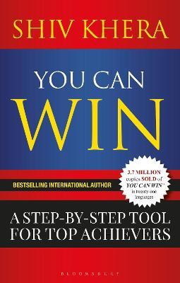 You Can Win:A Step-by-Step Tool for Top Achievers - Mr Shiv Khera - 9781472965882 - Bloomsbury Publishing