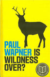 Is Wildness Over? - Paul Wapner - 9781509532117 - Polity Press
