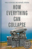 How Everything Can Collapse : A Manual for our Times - Pablo Servigne - 9781509541386 - Polity Press