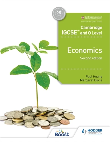 Cambridge IGCSE and O Level Economics 2nd edition - Paul Hoang - 9781510421271 - Hodder