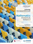 Cambridge International AS & A Level Mathematics Probability & Statistics 2 - Sophie - 9781510421776 - Hodder Education