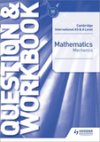 Cambridge International AS & A Level Mathematics Mechanics Question & Workbook - Jean-Paul Muscat - 9781510421837 - Hodder