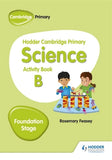 Hodder Cambridge Primary Science Activity Book B Foundation Stage - Rosemary - 9781510448612 - Hodder Education