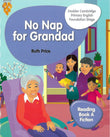 Hodder Cambridge Primary English Reading Book A Fiction Foundation Stage : No Nap For Grandad - Ruth Price - 9781510457270 - Hodder