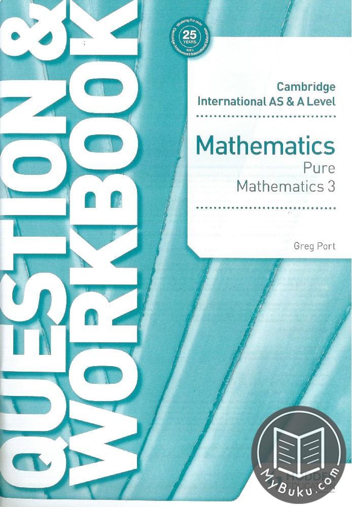 Cambridge International AS & A Level Mathematics Pure Mathematics 3 Question & WBK - 9781510458444 - Hodder Education