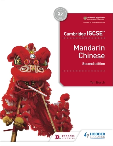 Cambridge IGCSE Mandarin Chinese Students Book 2nd edition - Yan Burch - 9781510484979 - Hodder