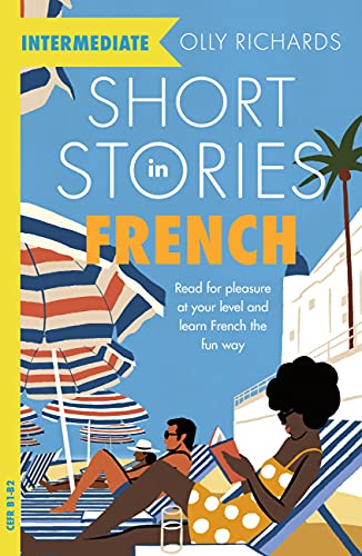 Short Stories in French for Intermediate Learners - Olly Richards - 9781529361506 - John Murray Press