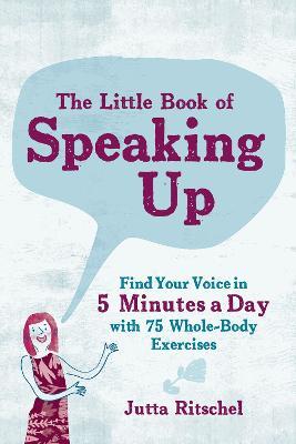 The Little Book of Speaking up -  Jutta Ritschel - 9781615196067 - The Experiment LLC