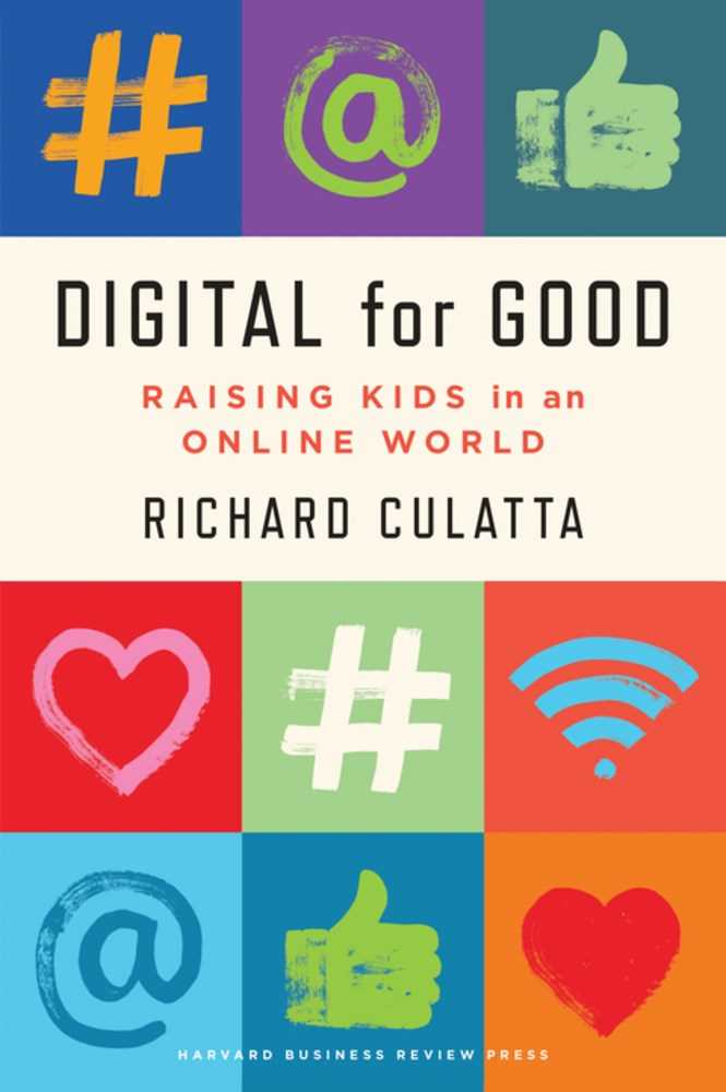 Digital for Good : Raising Kids to Thrive in an Online World - Richard - 9781647820169 - Harvard Business