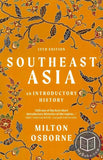 Southeast Asia : An Introductory History -   Milton Osborne - 9781760877132 - Allen & Unwin