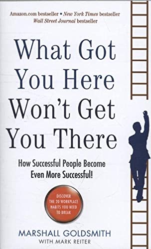 What Got You Here Wont Get You There: How successful people - Marshall - 9781781251560 - Profile Books