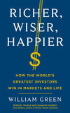 Richer, Wiser, Happier : How the Worlds Greatest Investors - William Green - 9781781258613 - Profile Books