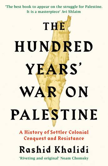 The Hundred Years War on Palestine - Rashid Khalidi -  9781781259344 - Profile Books