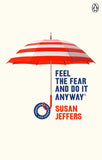Feel The Fear And Do It Anyway - Susan Jeffers - 9781785042652 - Ebury Publishing