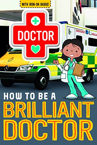 [Age 4 & above] How To Be A Doctor - 9781785987809 - Scholastic Inc.