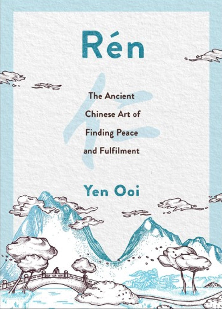 Ren : The Ancient Chinese Art of Finding Peace - Yen Ooi - 9781787398221 - Welbeck Publishing Group