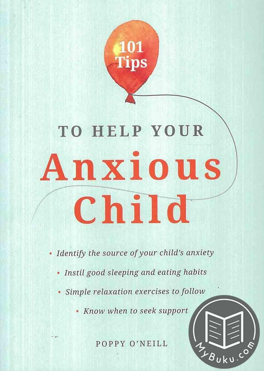 101 TIPS TO HELP YOUR ANXIOUS CHILD - Poppy O'Neill - 9781787835627 - Summersdale Publishers