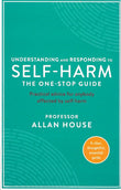 Understanding and Responding to Self-Harm : The One Stop Guide - 9781788160278 - Profile Books