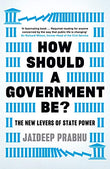 How Should A Government Be? - Jaideep Prabhu - 9781788161374 - Profile Books