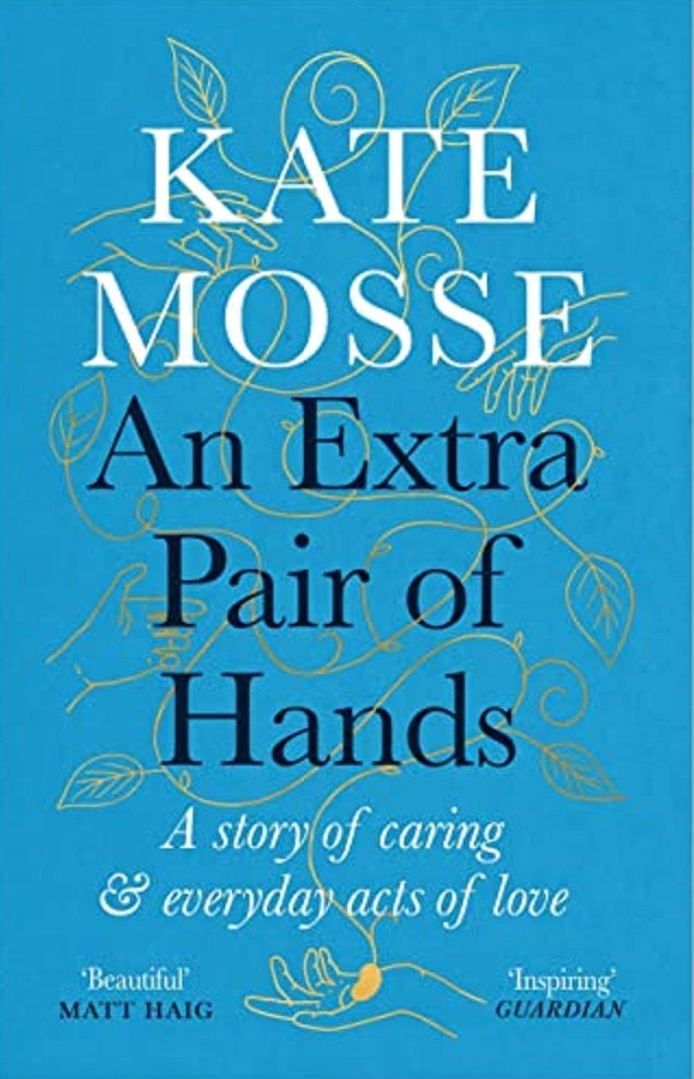 An Extra Pair of Hands:A story of caring and everyday acts of love - Kate Mosse - 9781788162623 - Profile