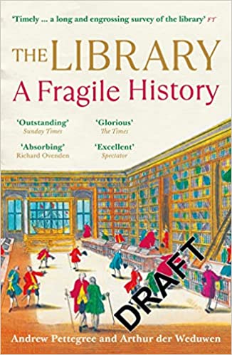 The Library : A Fragile History - Arthur der Weduwen - 9781788163439 - Profile Books