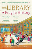 The Library : A Fragile History - Arthur der Weduwen - 9781788163439 - Profile Books