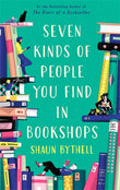 Seven Kinds of People You Find in Bookshops - Bythell - 9781788166584 - Profile Books
