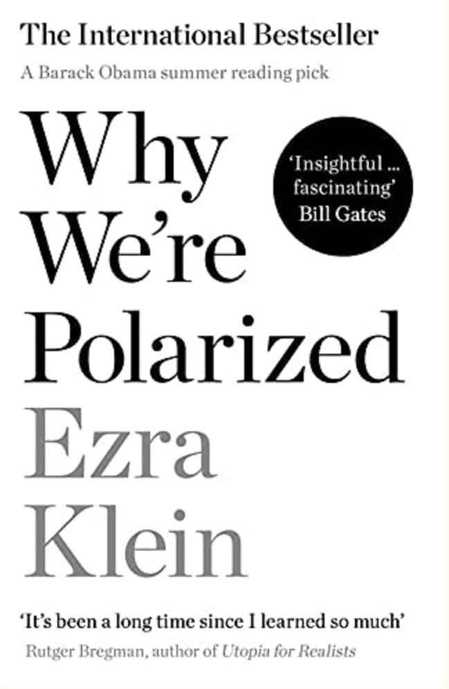 Why We're Polarized : A Barack Obama summer reading pick 2022 - Ezra Klein - 9781788166799 - Profile Books
