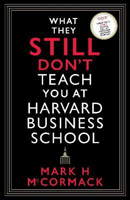 What They Still Dont Teach You  - Mark H. McCormack - 9781800812192 - Profile Books