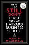 What They Still Dont Teach You  - Mark H. McCormack - 9781800812192 - Profile Books