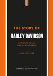 The Story of Harley-Davidson : A Tribute to an American Icon - John Westlake - 9781802792942 - Welbeck Publishing