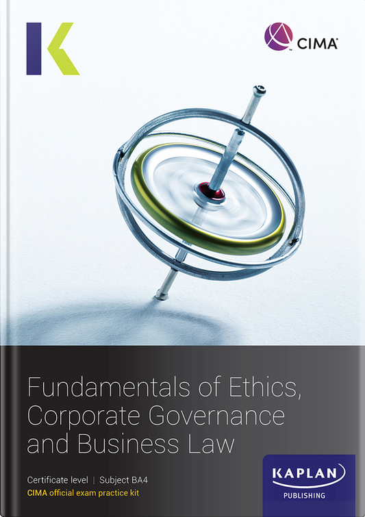 [2024 Edition] CIMA Fundamentals of Ethics, Governance and Law Study Text (BA4) – 9781839964459 – Kaplan Publishing