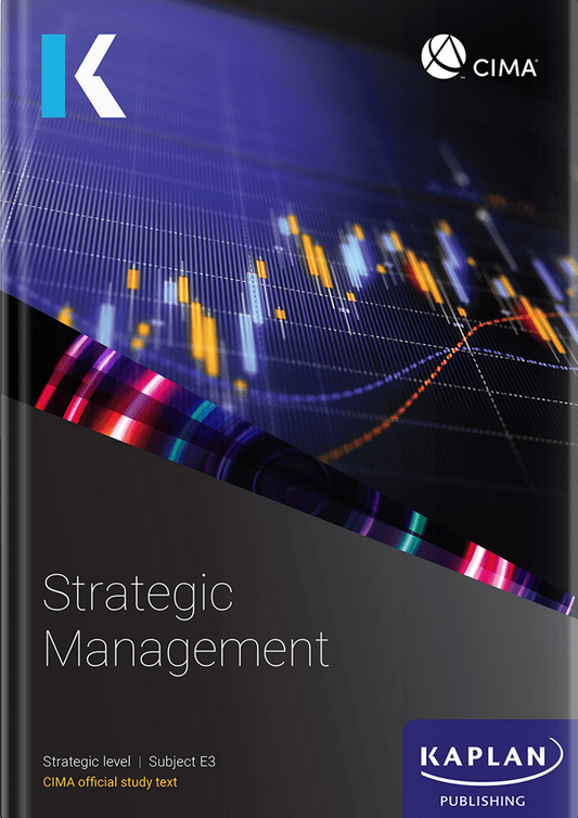 [2024 Edition] CIMA Strategic Management (E3) Study Text – 9781839964640 – Kaplan Publishing