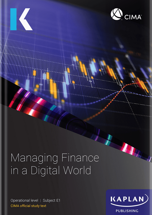 [2024 Edition] CIMA Managing Finance in a Digital World E1 Exam Kit – 9781839964701 – Kaplan Publishing