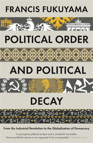 Political Order and Political Decay - Fukuyama - 9781846684371 -  Profile Books