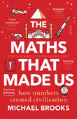 The Maths That Made Us : how numbers created civilisation -  Michael Brooks - 9781913348984 - Scribe Publications