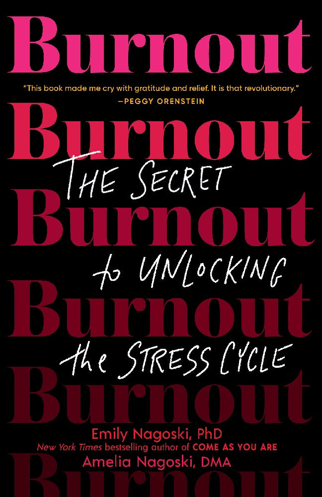 Burnout: The Secret to Unlocking the Stress Cycle - Emily Nagoski PhD - 9781984818324 - Ballantine Books