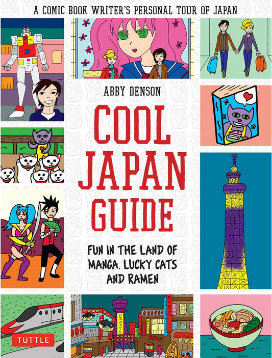 Cool Japan Guide : Fun in the Land of Manga - Abby Denson - 9784805312797 - Tuttle Publishing