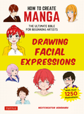 How to Create Manga : Drawing Facial Expressions - Henshubu - 9784805315620 -  Tuttle Publishing