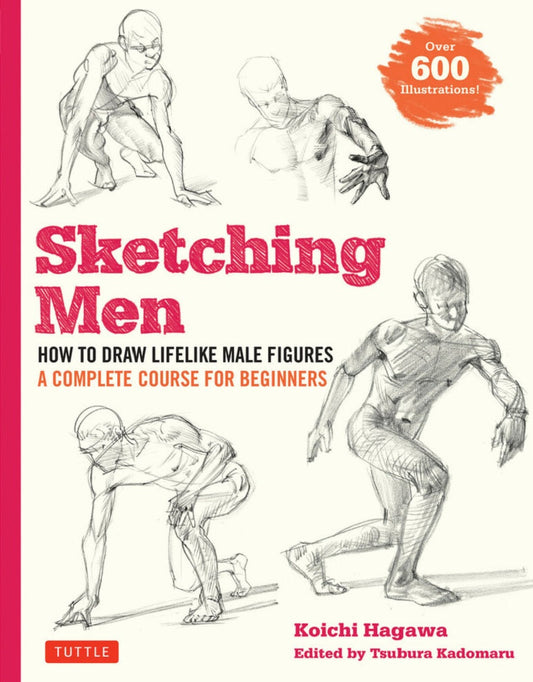  Sketching Men : How to Draw Lifelike Male Figures, A Complete Course for Beginners - 9784805316023 - Tuttle Publishing