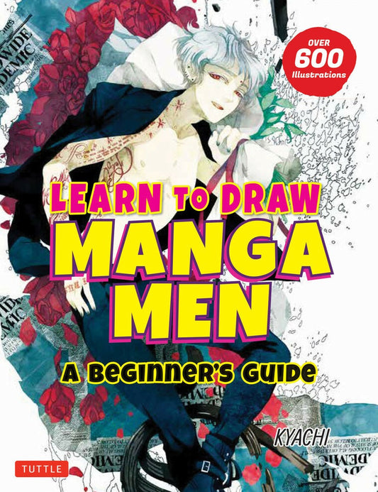 Learn to Draw Manga Men : A Beginner's Guide  - Kyachi - 9784805316092 - Tuttle Publishing