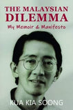 The Malaysian Dilemma : My Memoir and Manifesto - Kua Kia Soong - 9786299678908 - Grakbudaya