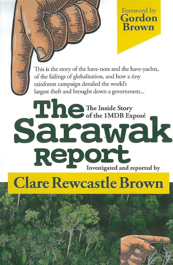The Sarawak Report : The Inside Story of the 1MDB Exposé - 9789670311166 -  Gerakbudaya