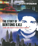 The Story of Bentong Kali : Crime and Society in 90s Kuala Lumpur - 9789670311388 - Gerakbudaya