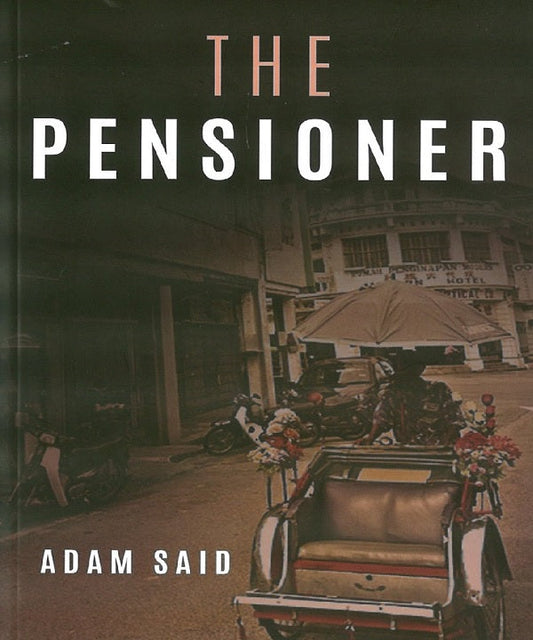 The Pensioner - Adam Said - 9789670311401 - Gerakbudaya