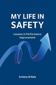MY LIFE IN SAFETY : LESSONS IN PERFORMANCE IMPROVEMENT - Krishna M Bala - 9789670311753 - Gerakbudaya