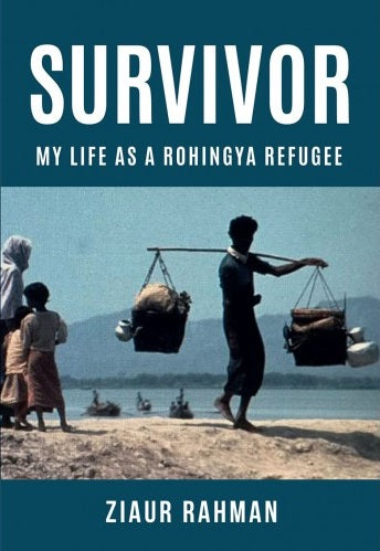 Survivor : My Life As A Roghingya Refugee - Ziaur Rahman - 9789670311784 - Gerakbudaya