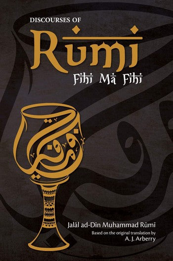 Discourses Of Rumi : Fihi Ma Fihi - Jalal Ad-din Muhammad Rumi - 9789670526591 - Islamic Book Trust