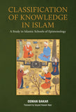 Classification of Knowledge in Islam - Osman Bakar - 9789670526645 - Islamic Book Trust